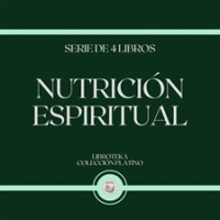 Nutrición Espiritual (Serie de 4 libros) by Libroteka